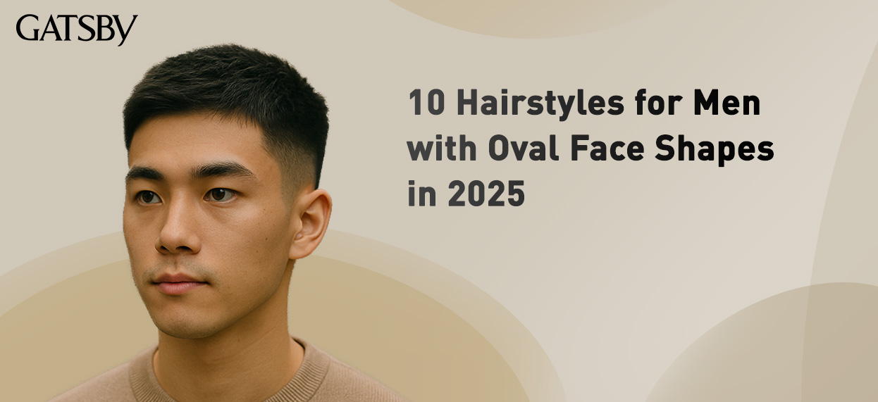 10 Hairstyles for Men with Oval Face Shapes in 2025 