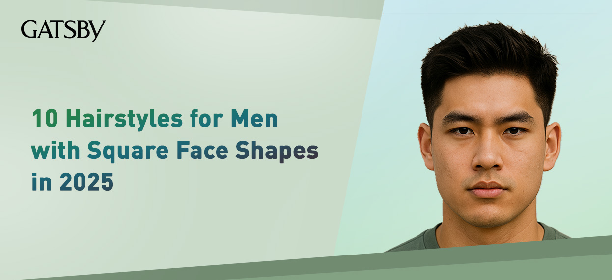 10 Hairstyles for Men with Square Face Shapes in 2025 