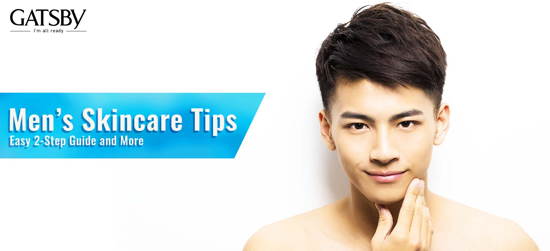 Men's Skincare Tips: Easy 2-Step Guide and More