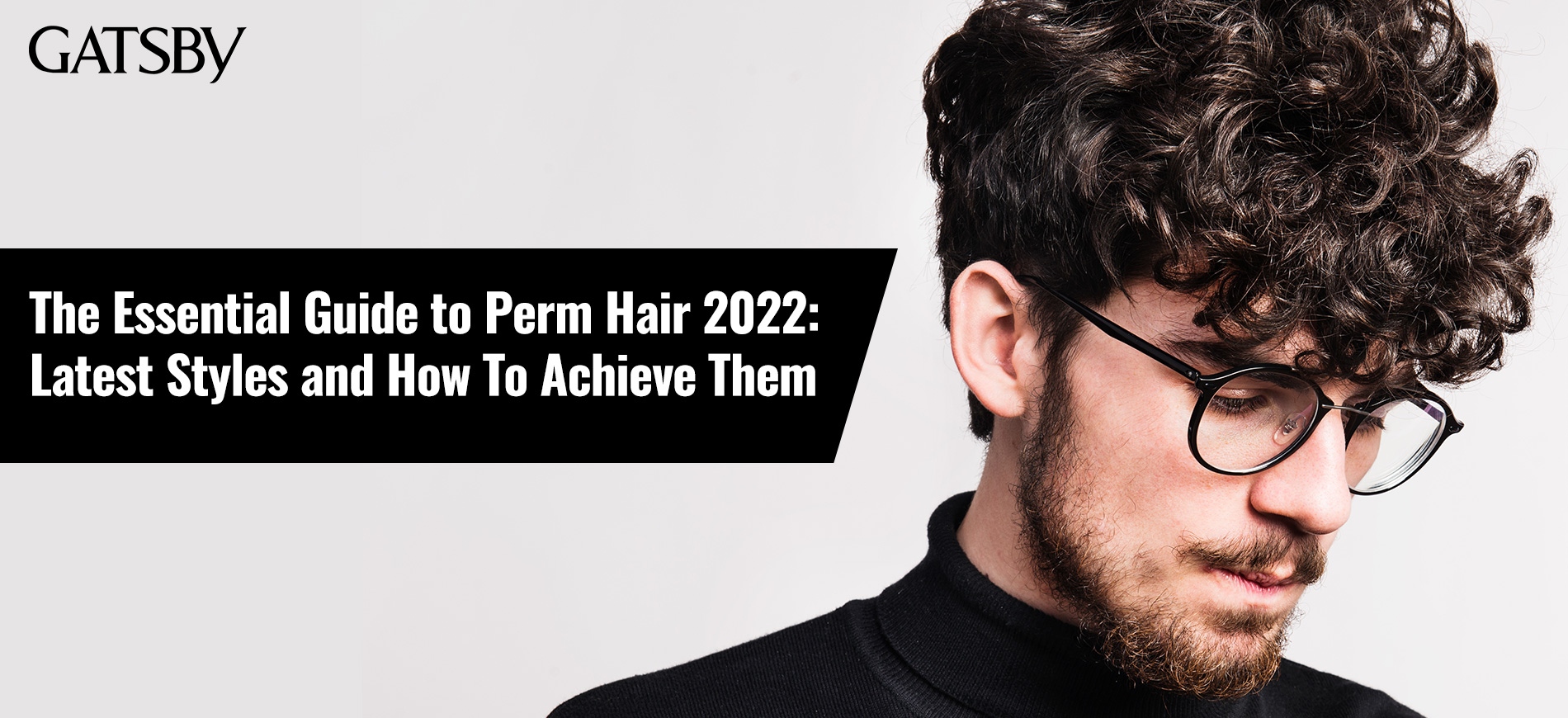 The Essential Guide to Perm Hair 2022: Latest Styles and How To Achieve Them