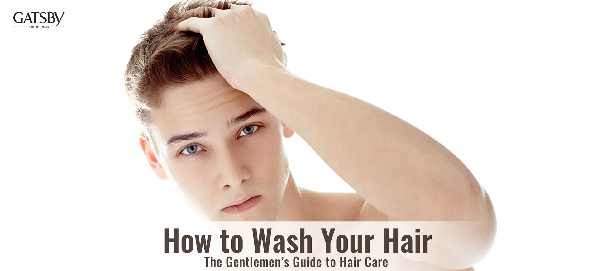 Hello, Clean Hair! How to Wash Product Out Satisfactorily | GATSBY